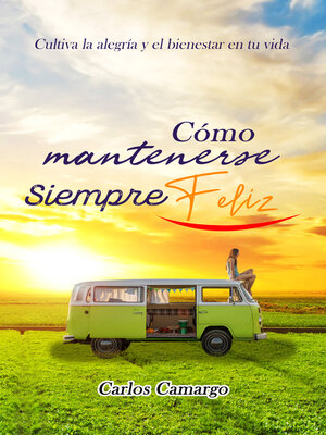 cover image of Cómo Mantenerse Siempre Feliz